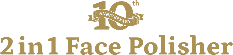 10th 2 in 1 Face Polisher